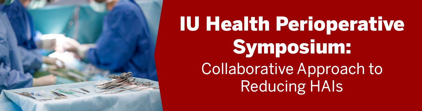 IU Health & Circle of Care Perioperative Symposium: Collaborative Approach to Reducing HAIs Banner